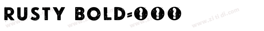 Rusty Bold字体转换